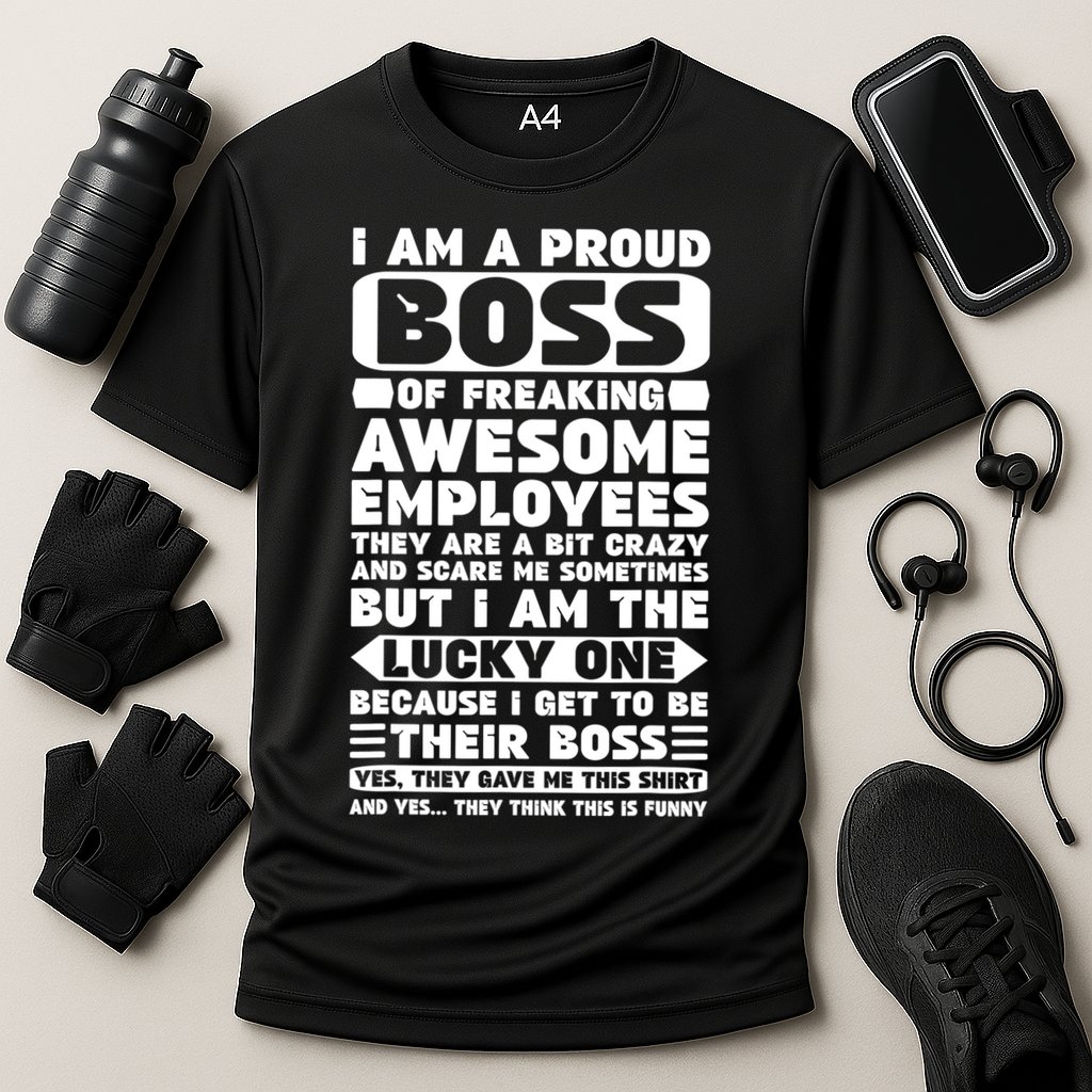 I Am A Proud Boss Of Freaking Awesome Employees Shirt Funny Cooling Performance Crew T-Shirt