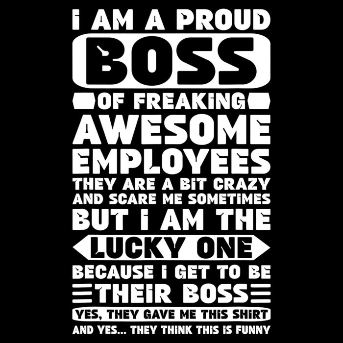I Am A Proud Boss Of Freaking Awesome Employees Shirt Funny Cooling Performance Crew T-Shirt