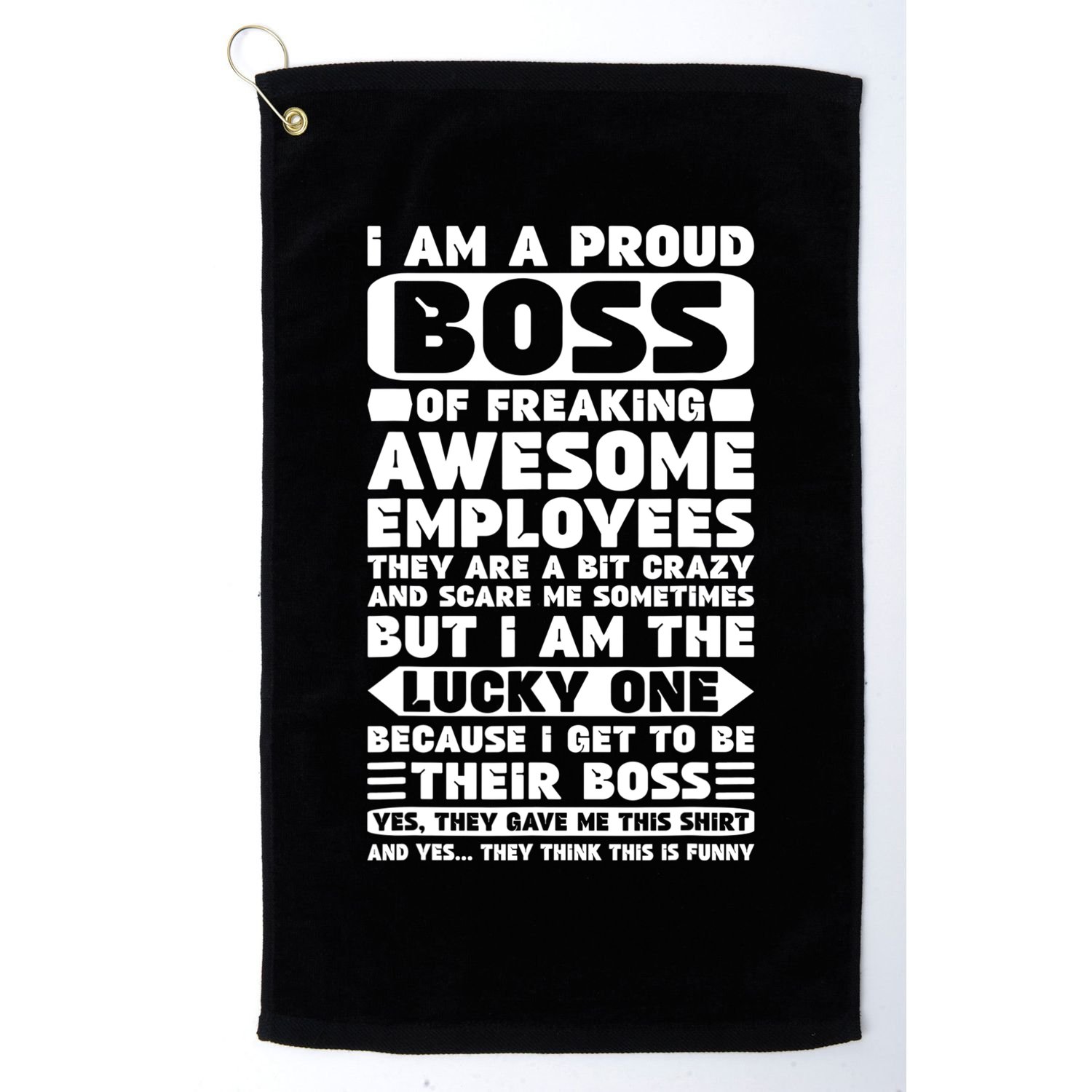 I Am A Proud Boss Of Freaking Awesome Employees Shirt Funny Golf Towel