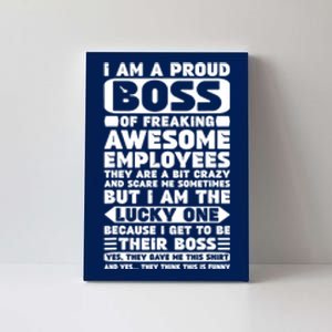 I Am A Proud Boss Of Freaking Awesome Employees Shirt Funny Canvas