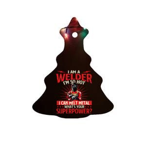 I Am A Welder WhatS Your Superpower Welding Ironworker Ceramic Tree Ornament