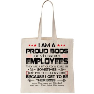 I Am A Proud Boss Of Stubborn Employees Gift Tote Bag