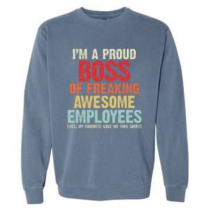 I Am A Proud Boss Of Freaking Awesome Garment-Dyed Sweatshirt