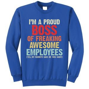 I Am A Proud Boss Of Freaking Awesome Sweatshirt