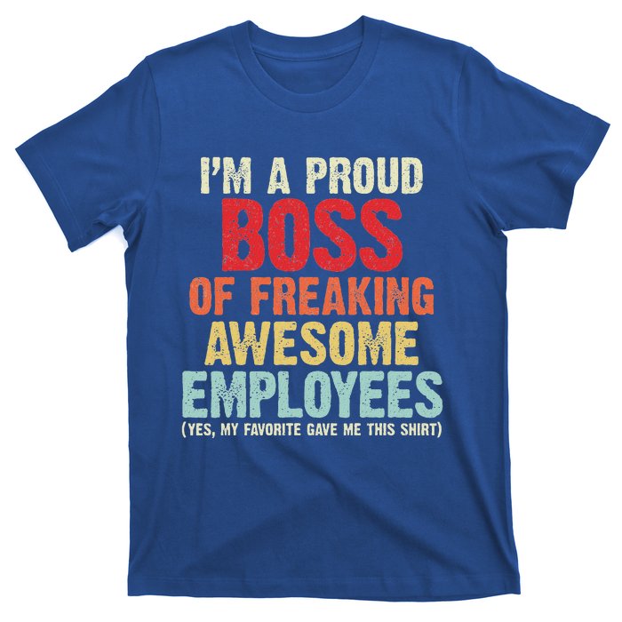 I Am A Proud Boss Of Freaking Awesome T-Shirt