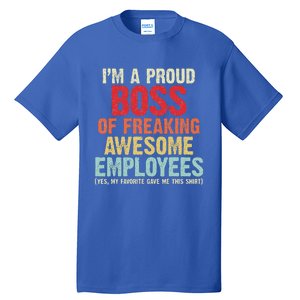 I Am A Proud Boss Of Freaking Awesome Tall T-Shirt