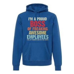 I Am A Proud Boss Of Freaking Awesome Premium Hoodie