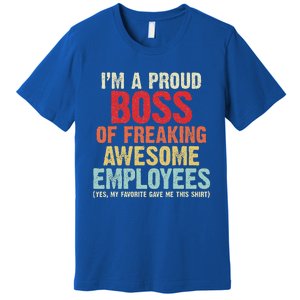 I Am A Proud Boss Of Freaking Awesome Premium T-Shirt