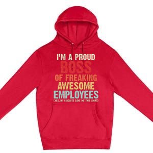 I Am A Proud Boss Of Freaking Awesome Premium Pullover Hoodie