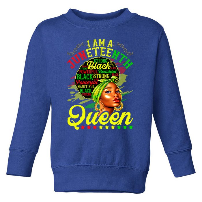 I Am A Juneteenth Queen Black History Black Afro Funny Gift Toddler Sweatshirt