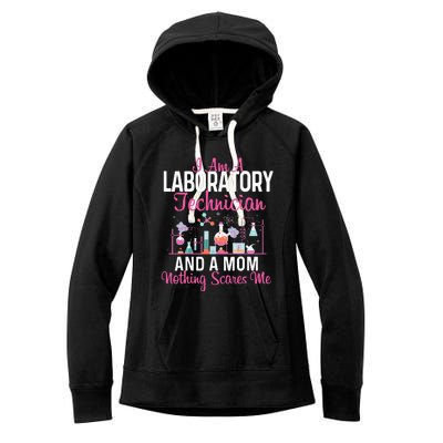 I Am A Laboratory Technician And A Mom Lab Technologist Women's Fleece Hoodie