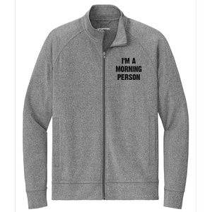 I Am A Morning Person Funny White Lie Joke Party Stretch Full-Zip Cadet Jacket