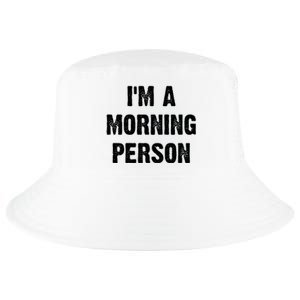 I Am A Morning Person Funny White Lie Joke Party Cool Comfort Performance Bucket Hat