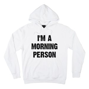 I Am A Morning Person Funny White Lie Joke Party Hoodie