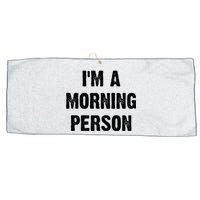 I Am A Morning Person Funny White Lie Joke Party Large Microfiber Waffle Golf Towel