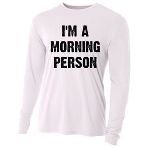 I Am A Morning Person Funny White Lie Joke Party Cooling Performance Long Sleeve Crew