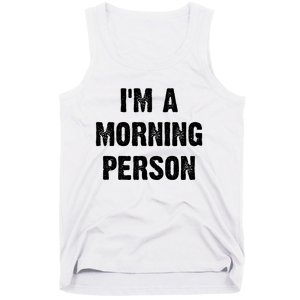 I Am A Morning Person Funny White Lie Joke Party Tank Top