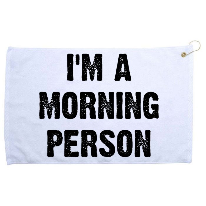 I Am A Morning Person Funny White Lie Joke Party Grommeted Golf Towel