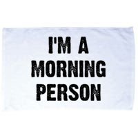 I Am A Morning Person Funny White Lie Joke Party Microfiber Hand Towel