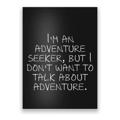IM An Adventure Seeker But I DonT Want To Talk About... Poster
