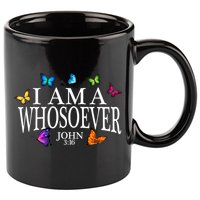 I Am A Whosoever John 3:16 Jesus Christian Butterfly Gift 11oz C Handle Ceramic Mug