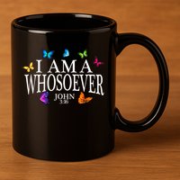 I Am A Whosoever John 3:16 Jesus Christian Butterfly Gift 11oz C Handle Ceramic Mug