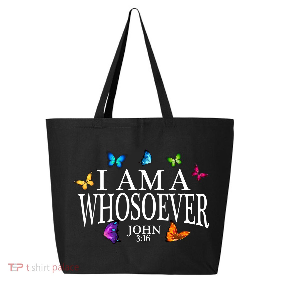 I Am A Whosoever John 3:16 Jesus Christian Butterfly Gift 25L Jumbo Tote