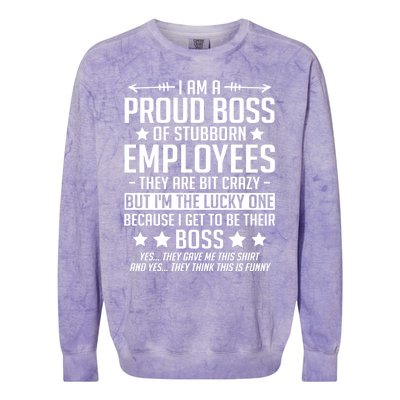 I Am A Proud Boss Of Stubborn Employees Gift Colorblast Crewneck Sweatshirt