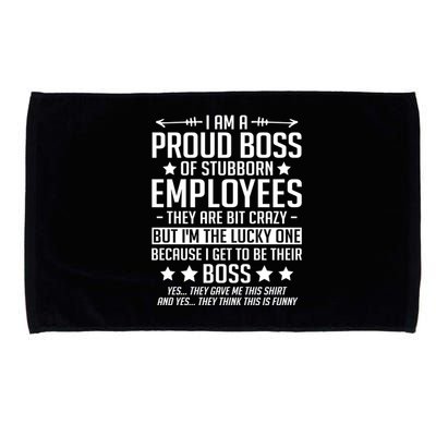 I Am A Proud Boss Of Stubborn Employees Gift Microfiber Hand Towel