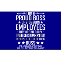 I Am A Proud Boss Of Stubborn Employees Gift Bumper Sticker