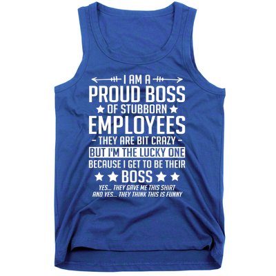 I Am A Proud Boss Of Stubborn Employees Gift Tank Top