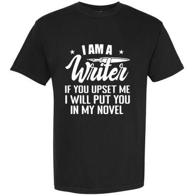 I Am A Writer Funny Author Novelist Novel Writing Poet Garment-Dyed Heavyweight T-Shirt