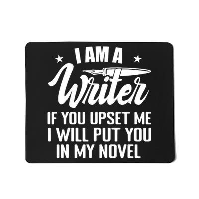 I Am A Writer Funny Author Novelist Novel Writing Poet Mousepad