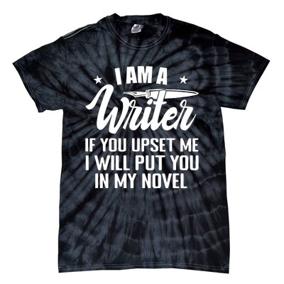 I Am A Writer Funny Author Novelist Novel Writing Poet Tie-Dye T-Shirt