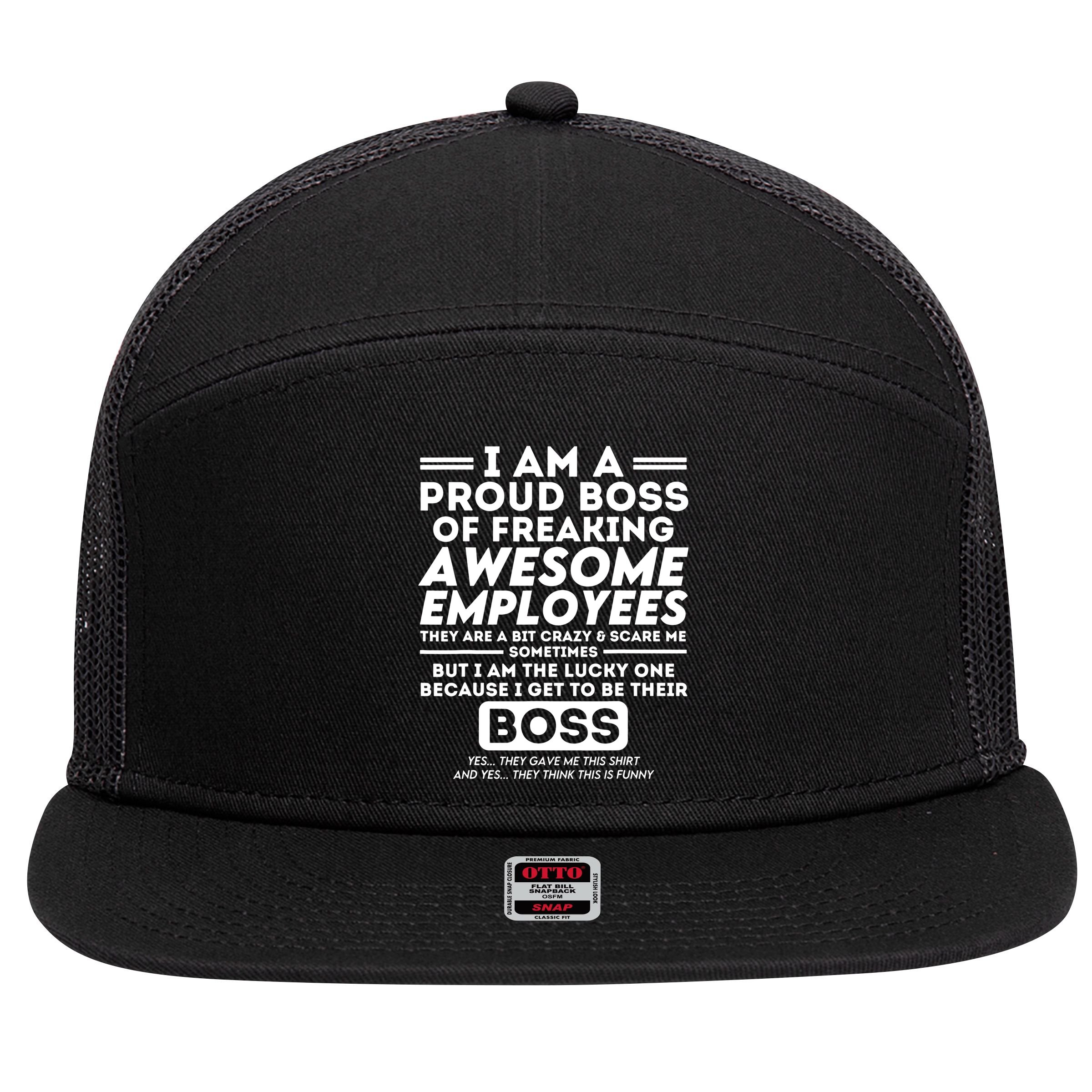 I Am A Proud Boss Of Freaking Awesome Employees Funny Boss 7 Panel Mesh Trucker Snapback Hat