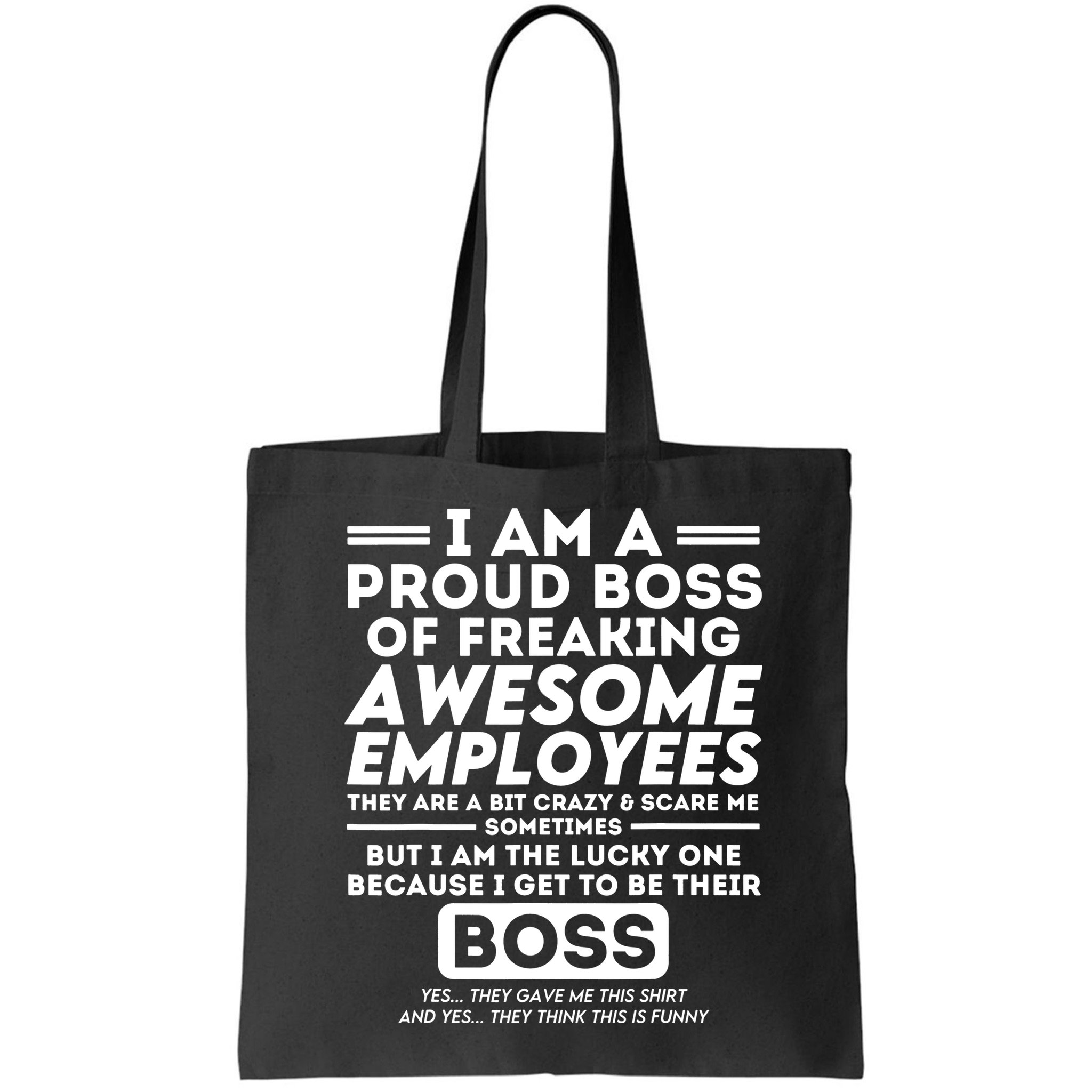 I Am A Proud Boss Of Freaking Awesome Employees Funny Boss Bag