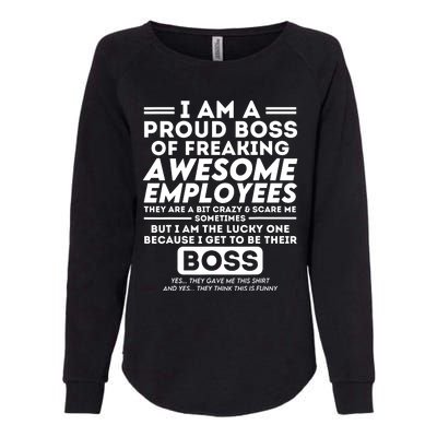 I Am A Proud Boss Of Freaking Awesome Employees Funny Boss Womens California Wash Sweatshirt