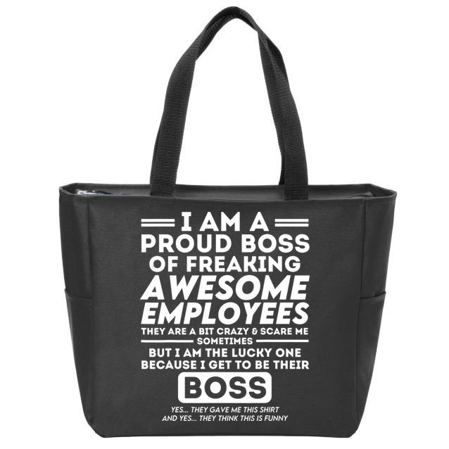I Am A Proud Boss Of Freaking Awesome Employees Funny Boss Zip Tote Bag