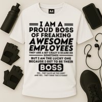 I Am A Proud Boss Of Freaking Awesome Employees Funny Boss Cooling Performance Crew T-Shirt