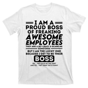 I Am A Proud Boss Of Freaking Awesome Employees Funny Boss T-Shirt