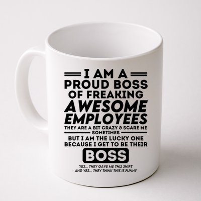 I Am A Proud Boss Of Freaking Awesome Employees Funny Boss Mug