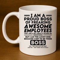 I Am A Proud Boss Of Freaking Awesome Employees Funny Boss 11oz C Handle Ceramic Mug
