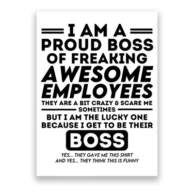 I Am A Proud Boss Of Freaking Awesome Employees Funny Boss Poster