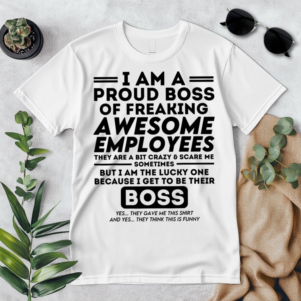 I Am A Proud Boss Of Freaking Awesome Employees Funny Boss Premium T-Shirt