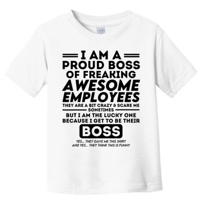I Am A Proud Boss Of Freaking Awesome Employees Funny Boss Toddler T-Shirt