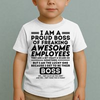 I Am A Proud Boss Of Freaking Awesome Employees Funny Boss Toddler T-Shirt