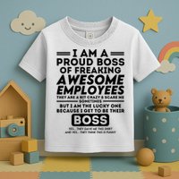 I Am A Proud Boss Of Freaking Awesome Employees Funny Boss Toddler T-Shirt