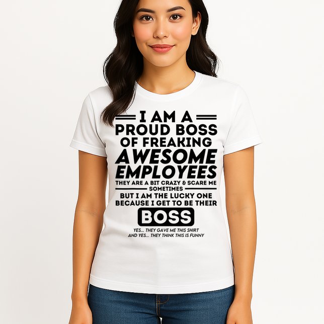 I Am A Proud Boss Of Freaking Awesome Employees Funny Boss Womens T-Shirt