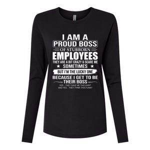 I Am A Proud Boss Of Stubborn Employees They Are A Bit Crazy Gift Womens Cotton Relaxed Long Sleeve T-Shirt