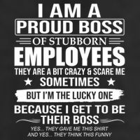 I Am A Proud Boss Of Stubborn Employees They Are A Bit Crazy Gift 11oz C Handle Ceramic Mug